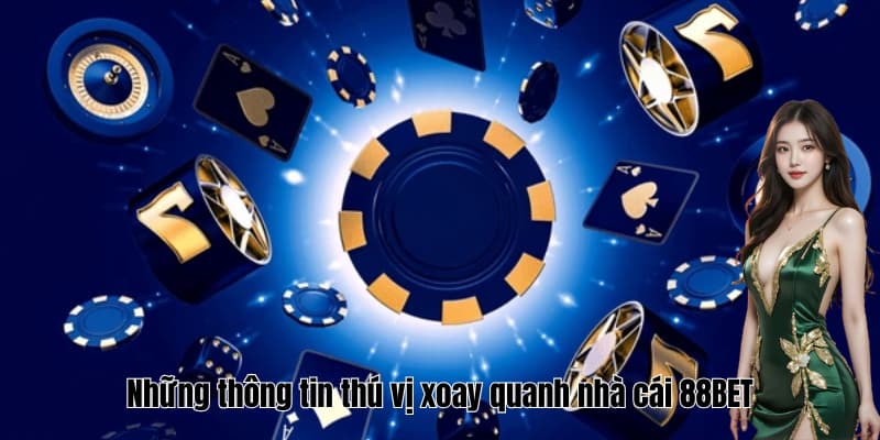 VE88 30 Những thông tin thú vị xoay quanh nhà cái VE88